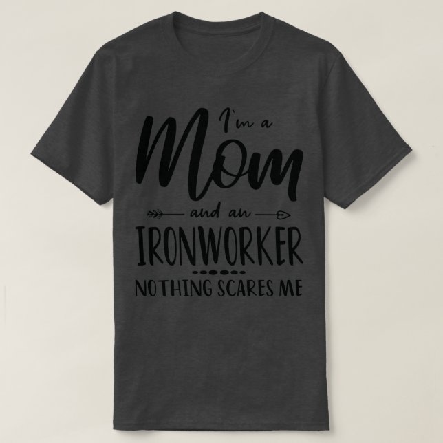Ironworker Mum Saying For Mothers T T-Shirt (Design Front)