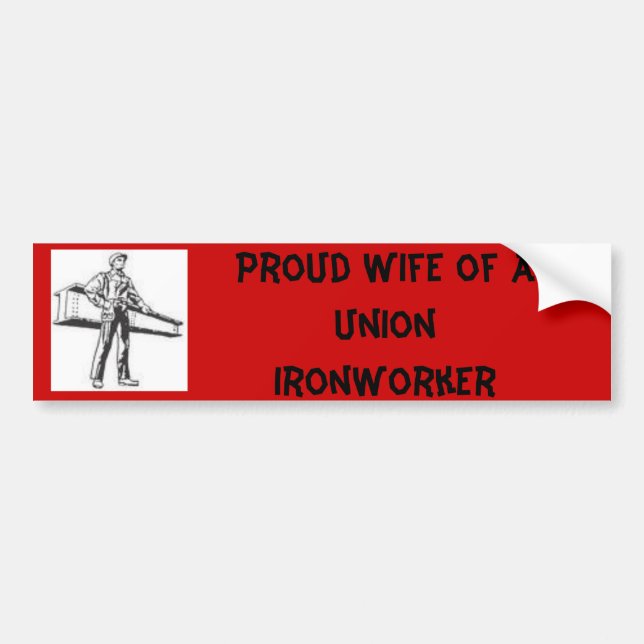 ironworker, Proud Wife of AUnion Ironworker Bumper Sticker (Front)