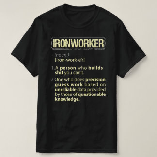 Ironworker Real American Definition T-Shirt