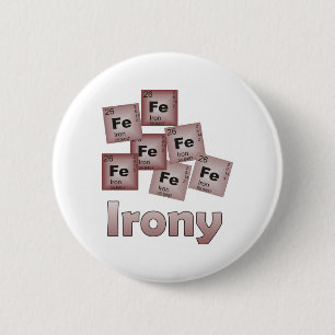 Irony 6 Cm Round Badge