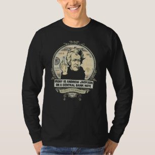 Irony Is Jackson on a Central Bank Note Shirt