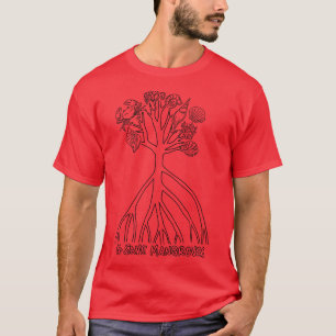 Irony of Life Save mangrove T-Shirt
