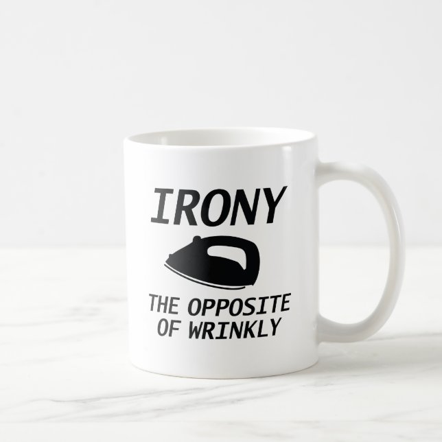 Irony The Opposite Of Wrinkly Coffee Mug (Right)