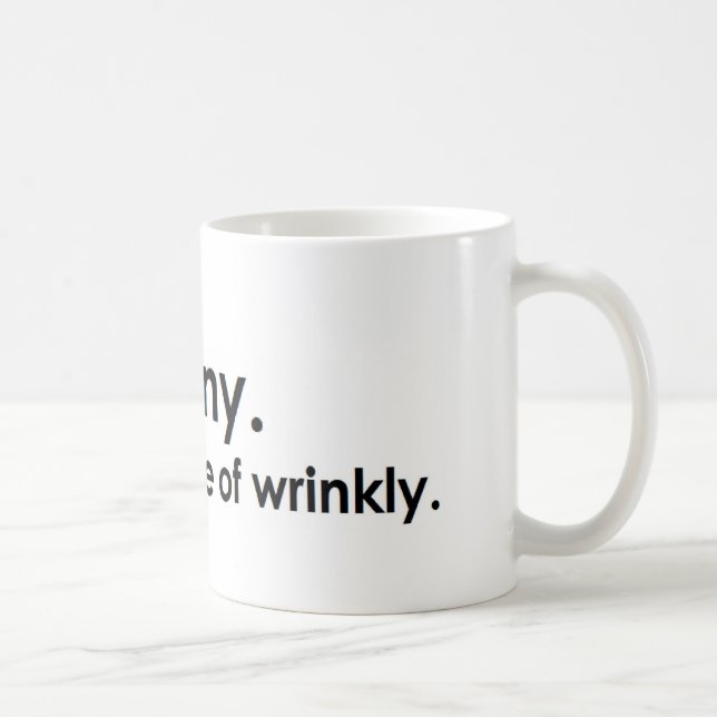 Irony: The opposite of wrinkly Coffee Mug (Right)