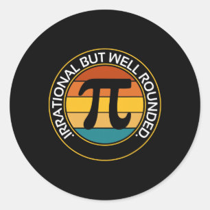 Irrational But Well Rounded Funny Pi Day Teacher W Classic Round Sticker