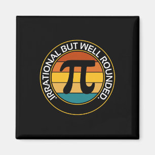 Irrational But Well Rounded Funny Pi Day Teacher W Magnet