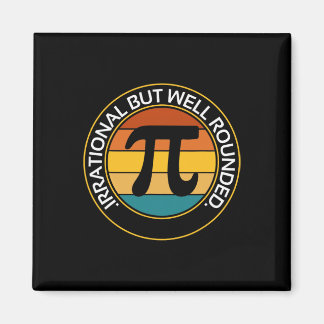 Irrational But Well Rounded Funny Pi Day Teacher W Magnet