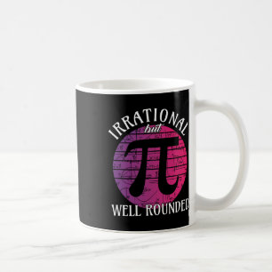 Irrational But Well Rounded' Math Women Pi Day Tea Coffee Mug