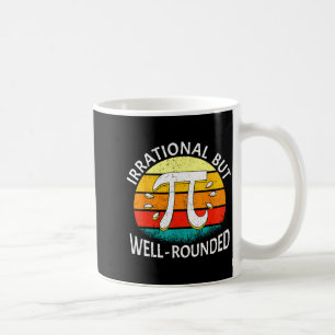Irrational But Well-rounded Pi Day Math Lover Men Coffee Mug
