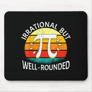 Irrational But Well-rounded Pi Day Math Lover Men Mouse Pad