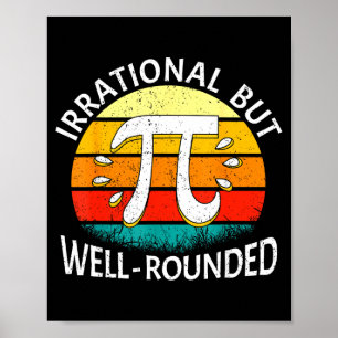 Irrational But Well-rounded Pi Day Math Lover Men Poster