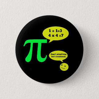 Irrational Pi Humour 6 Cm Round Badge