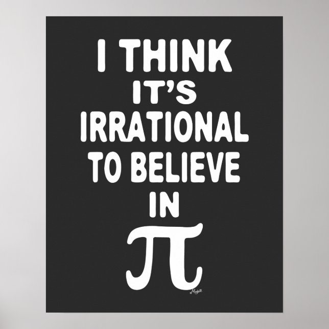 Irrational To Believe in Pi Poster (Front)