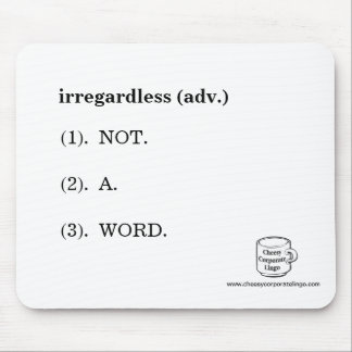 "Irregardless" Definition Mousepad