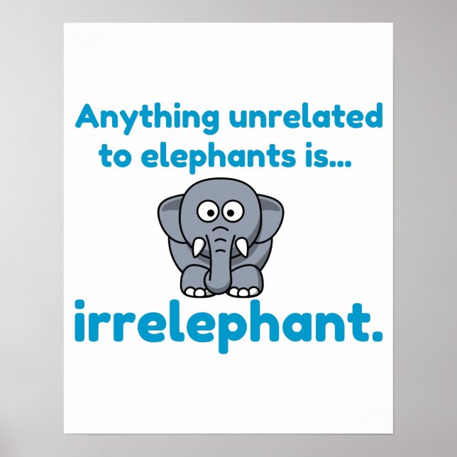 Irrelephant elephant poster (Front)