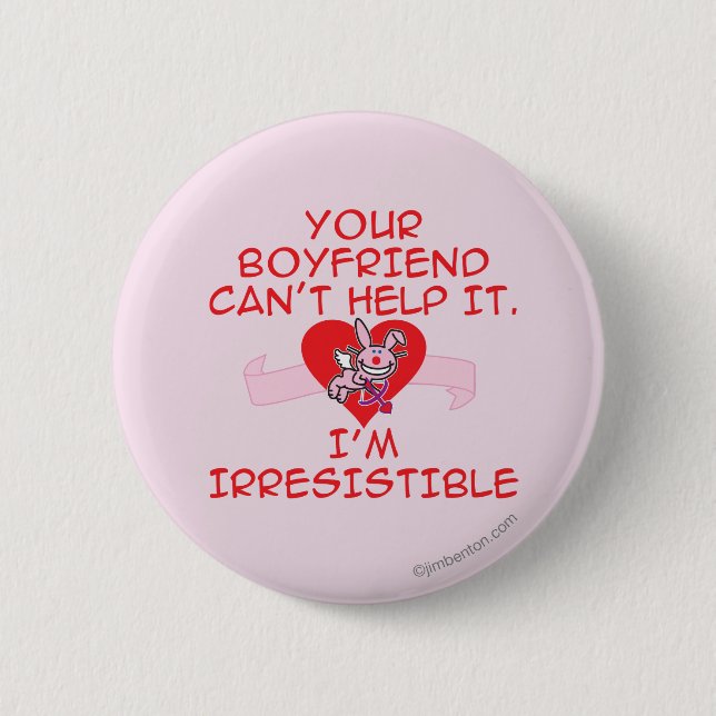 Irresistible 6 Cm Round Badge (Front)