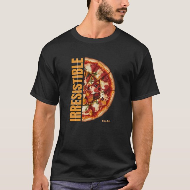 Irresistible Pizza T-Shirt (Front)