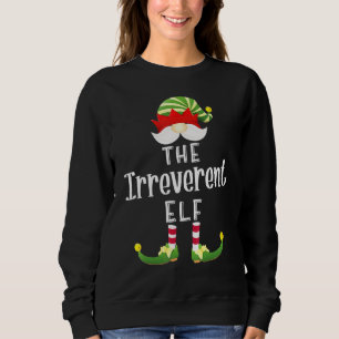 Irreverent Elf Group Christmas Pajama Party Sweatshirt