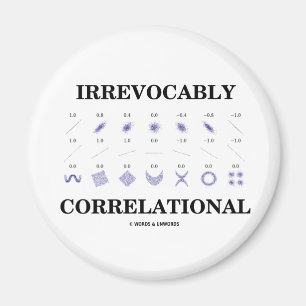 Irrevocably Correlational (Correlation Statistics) Magnet