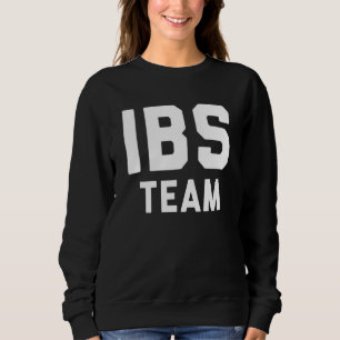 Irritable Bowel Syndrome Funny Team Sweatshirt