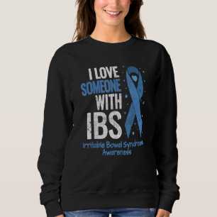Irritable Bowel Syndrome I Love Someone With Ibs R Sweatshirt