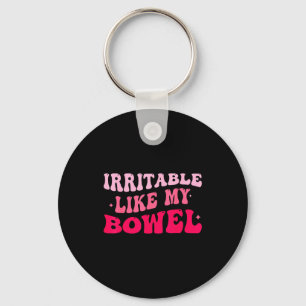 Irritable Like My Bowel Ibs Funny Mems  Key Ring