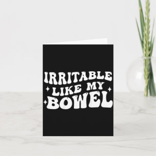 Irritable Like My Bowel on Back Card