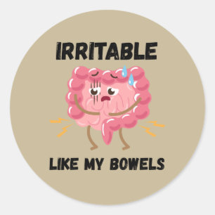 Irritable Like My Bowels Classic Round Sticker