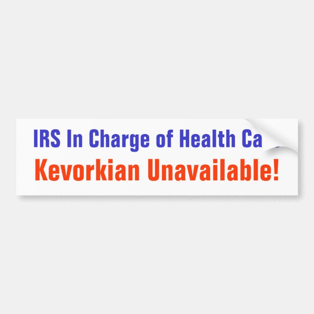 IRS in charge of Health Care Bumper Sticker (Front)