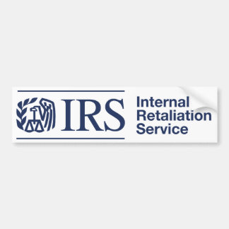 IRS: Internal Retaliation Service Bumper Sticker
