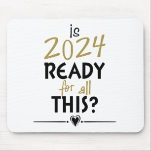 Is 2024 Ready For All Of This Mouse Pad
