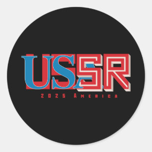 Is 2025 Usa Turning Into Ussr Classic Round Sticker