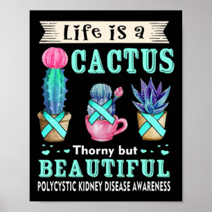 Is A Cactus Polycystic Kidney Disease Awareness  Poster