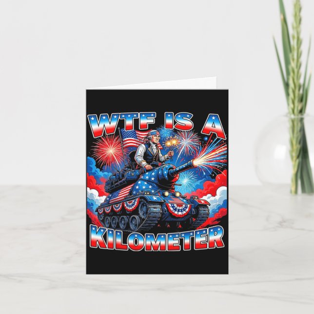 Is a kilometre funny washington 4th july founding card (Front)