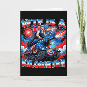 Is a kilometre funny washington 4th july foundingI Card