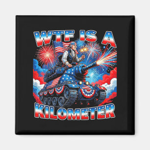 Is a kilometre funny washington 4th july foundingI Magnet