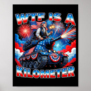 Is a kilometre funny washington 4th july foundingI Poster
