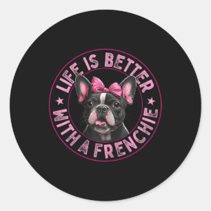 Is Better With A Frenchie - French Bulldog 1 Classic Round Sticker
