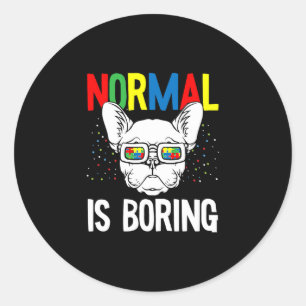 Is Boring Autism Awareness French Bulldog Dog Puzz Classic Round Sticker