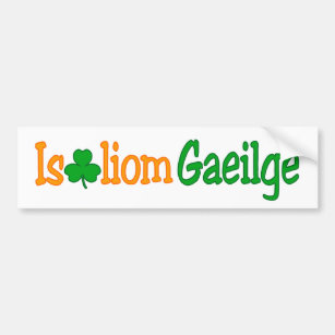 Is breá liom gaeilge (I love Irish) Bumper Bumper Sticker