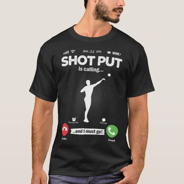 Is Calling I Must Go Shot Put Hobby Bullet Shots T-Shirt (Front)