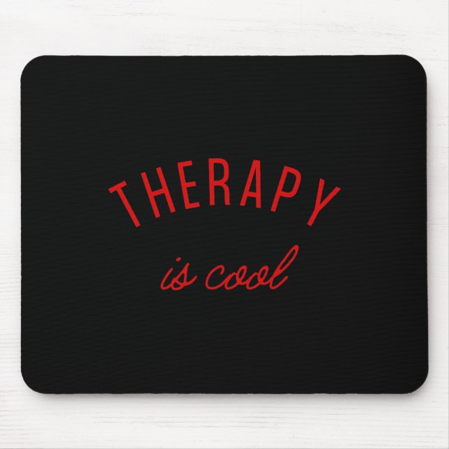 Is Cool Mental Health Problems Awareness Therapist Mouse Pad (Front)