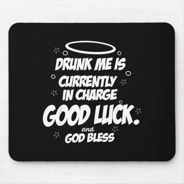 Is Currently In Charge Good Luck And God Bless Mouse Pad (Front)