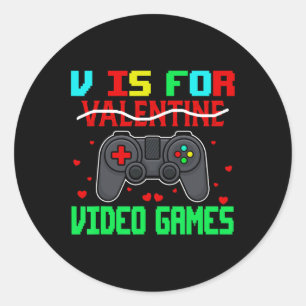 Is For Video Games Funny Valentine Gamer Game Love Classic Round Sticker
