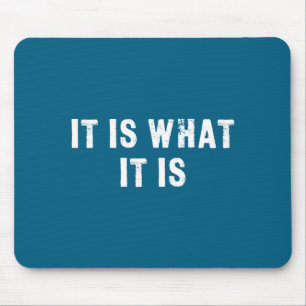 Is Funny It What It Quote Mouse Pad
