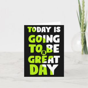 Is Going To Be A Great Day Motivational Quote Gift Card