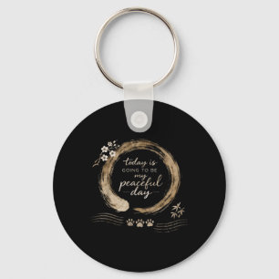 is Going to Be Peaceful Day Zen Quote Retro Key Ring