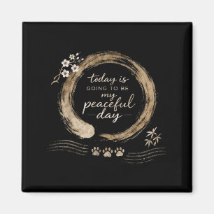 is Going to Be Peaceful Day Zen Quote Retro Magnet