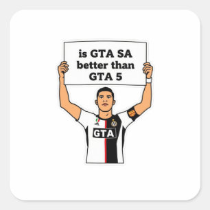 Is GTA SA better than GTA V statement Square Sticker