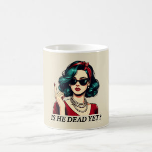 Is He Dead Yet Funny Saying Dark Humour Vintage Coffee Mug